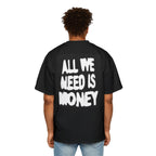Blessed "All We Need Is Money” - Oversized Tee