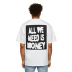 Blessed "All We Need Is Money” - Oversized Tee