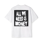 Blessed "All We Need Is Money” - Oversized Tee