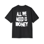 Blessed "All We Need Is Money” - Oversized Tee